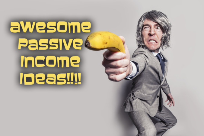 Awesome passive income ideas