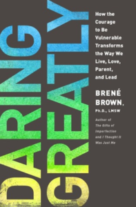 Daring Greatly How the Courage to Be Vulnerable Transforms the Way We Live, Love, Parent, and Lead - Brené Brown