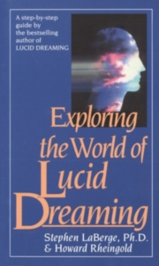 Exploring the World of Lucid Dreaming - Stephen LaBerge