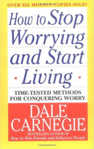 How to Stop Worrying and Start Living - Dale Carnegie