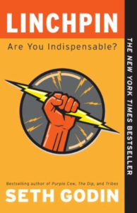 Linchpin Are You Indispensable How to drive your career and create a remarkable future - Seth Godin
