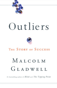 Outliers: The Story of Success - Malcolm Gladwell