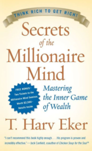 Secrets of the Millionaire Mind Mastering the Inner Game of Wealth - T. Harv Eker