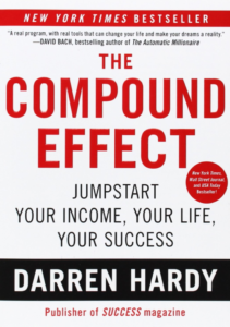 The Compound Effect: Jumpstart Your Income, Your Life, Your Success - Darren Hardy