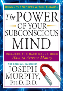 The Power of Your Subconscious Mind - Joseph Murphy